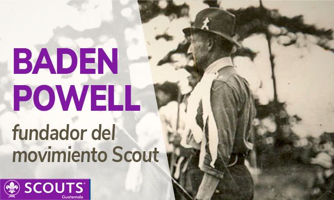 Baden Powell fundador de los Scouts
