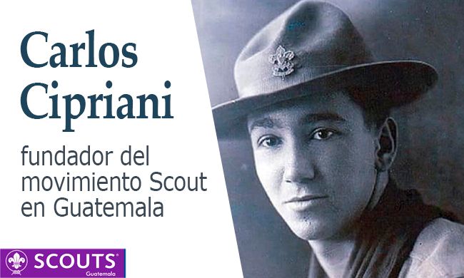 Carlos Cipriani fundador de los Scouts en Guatemala