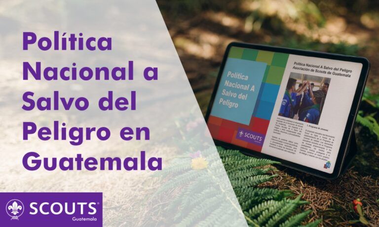 Política A Salvo del Peligro de la Asociación de Scouts de Guatemala